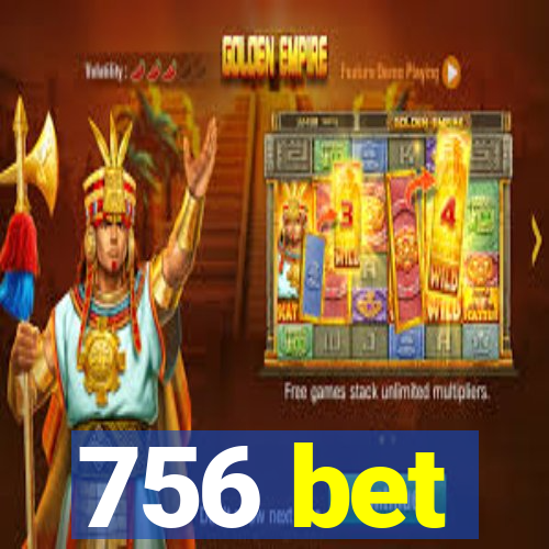 756 bet